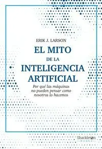 El Mito de la Inteligencia Artificial