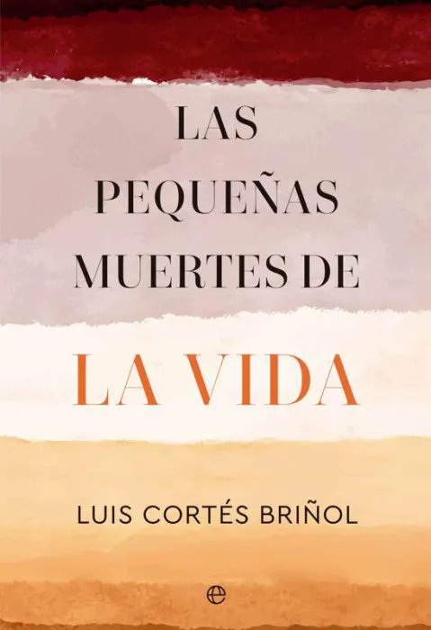 Las Pequeñas Muertes de la Vida