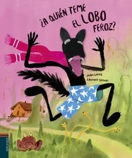 ¿A Quien Teme el Lobo Feroz?