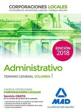 Administrativo de las Corporaciones Locales. Temario General Volumen 1