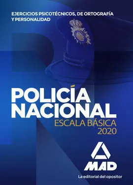 Policía Nacional Escala Básica. Ejercicios Psicotécnicos, de Ortografía y Person