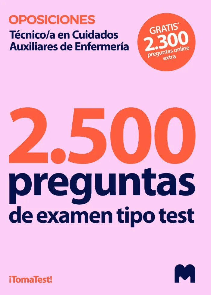 Test para Oposiciones a Técnico/A en Cuidados Auxiliares de Enfermería (2. 500 Preguntas de Examen)