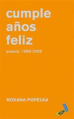 Cumple Años Feliz. Poesia 1989-2009