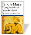 Tariq y Musa Conquistadores de Al-Andalus