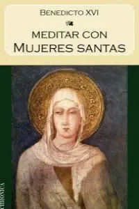 Meditar con las Santas de la Iglesia