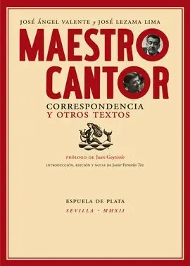 Maestro Cantor. Correspondencia y Otros Textos