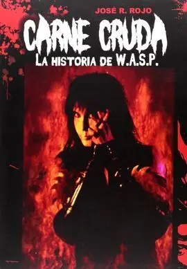 Carne Cruda:historia de W. a. s. p.