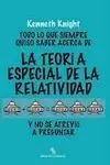 Todo lo que Siempre Quiso Saber Acerca de la Teoría Especial de la Relatividad y Nunca se Atrevió a