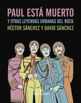 Paul está Muerto y Otras Leyendas Urbanas del Rock
