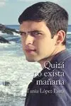 Quizá no Exista Mañana