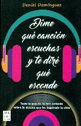 Dime que Cancion Escuchas y te Dire que Esconde