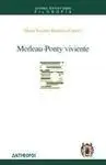 Merleau-Ponty Viviente
