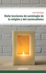 Siete Lecciones de Sociología de la Religión y del Nacionali