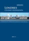 Londres, Ciudad Disfrazada