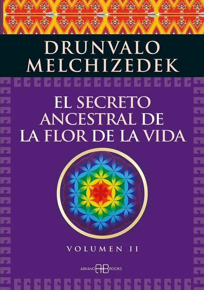 El Secreto Ancestral de la Flor de la Vida. Volumen 2
