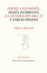 Poesia y Filosofia: Maria Zambrano la Generacion del 27 y Emilio