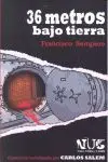 36 Metros Bajo Tierra