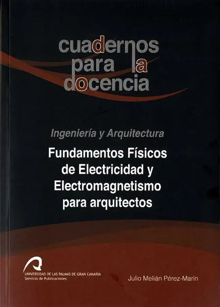 Fundamentos Físicos de Electricidad y Electromagnetismo para Arquitectos