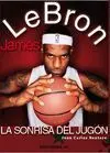 Lebron James. la Sonrisa del Jugon
