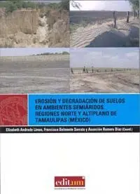 Erosión y Degradación de Suelos en Ambientes Semiáridos.