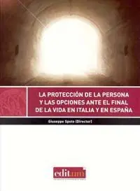 La Tutela de las Personas y las Opciones Ante el Final de la Vida en Italia y en