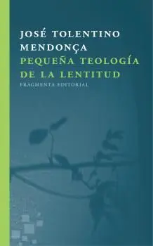 Pequeña Teología de la Lentitud