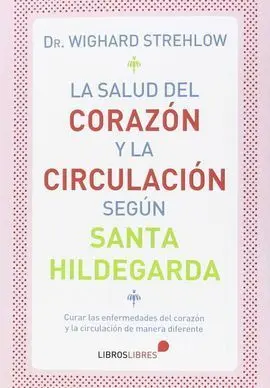 La Salud del Corazón y la Circulación Según Santa Hildegarda