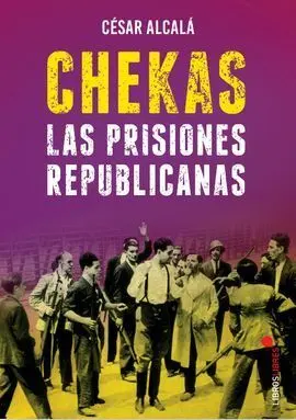 Chekas. Las Prisiones Republicanas