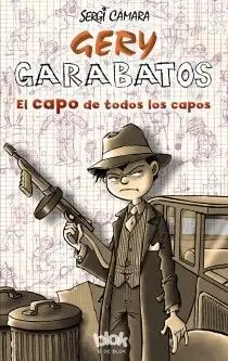 Gery Garabatos el Capo de Todos los Capos