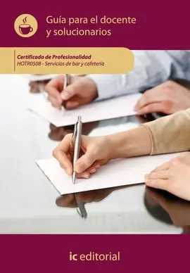 Servicios de Bar y Cafetería. Hotr0508 Guía para el Docente y Solucionarios