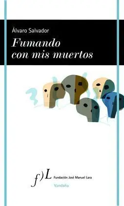 Fumando con Mis Muertos, de Alvaro Salvador