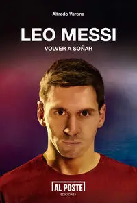 Leo Messi. Volver a Soñar