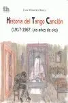 Historia del Tango Cancion 1917-1967 Años de Oro