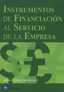 Instrumentos de Financiacion Al Servicio de la Empresa