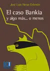 El Caso Bankia o Algo Más... , o Menos