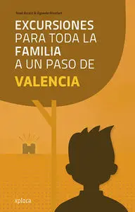 Excursiones para Toda la Familia a un Paso de Valencia