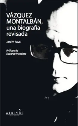 Vázquez Montalbán, una Biografía Revisada