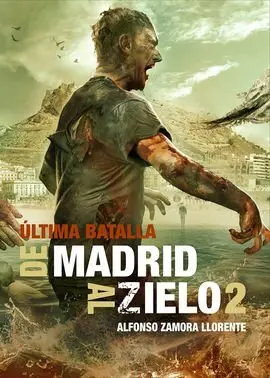 De Madrid Al Zielo 2: Ultima Batalla
