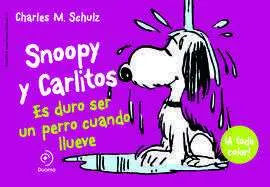 Snoopy y Carlitos 3. Es Duro Ser Perro Cuando Llueve