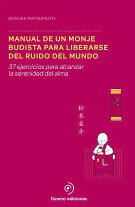 Manual de un Monje Budista para Liberarse del Ruido del Mundo