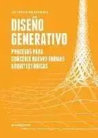 Diseño Generativo - Procesos para Concebir Nuevas Formas Arquitec