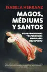 Magos, Mediums y Santos