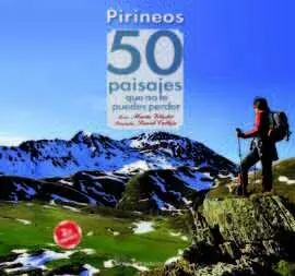 Pirineos 50 Paisajes que no te Puedes Perder