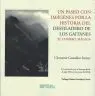 Un Paseo con Imágenes por la Historia del Desfiladero de los Gaitanes el Chorro,