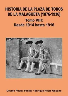Vol. viii Historia de la Plaza de Toros de la Malagueta (1876-1936)Desde 1914 Has