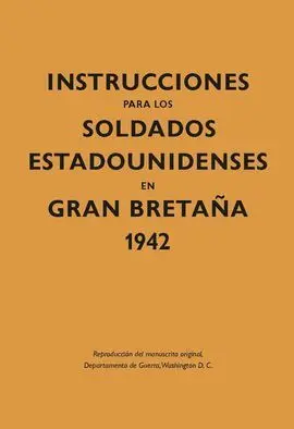 Instrucciones para los Soldados Estadounidenses en Gran Bretaña, 1942