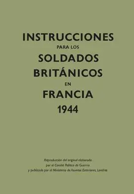 Instrucciones para los Soldados Británicos en Francia, 1944