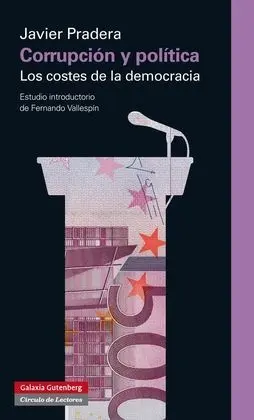 Corrupcion y Politica. Los Costes de la Democracia