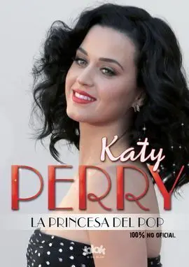 Katy Perry la Princesa del Pop 100% no Oficial