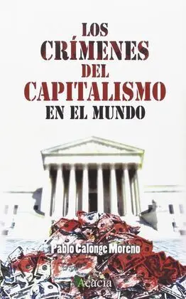Los Crimenes del Capitalismo en el Mundo